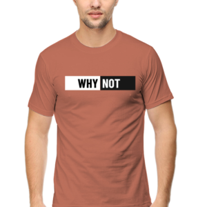 Why Not Male Round Neck Half Sleeve Classic T-Shirt