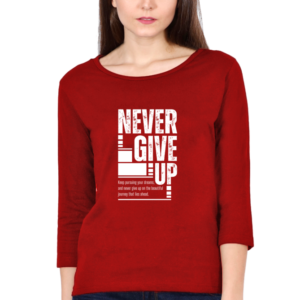 Never Give Up Female Round Neck Full Sleeve Classic T-Shirt