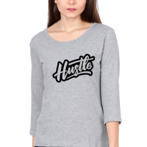 Hustle Female Round Neck Full Sleeve Classic T-Shirt