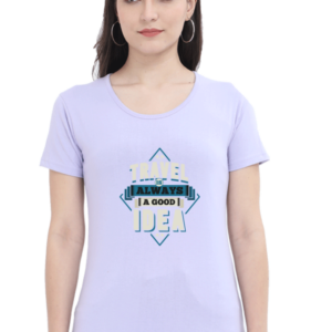 Travel Is Always A Good Idea Female Round Neck Half Sleeve Classic T-Shirt