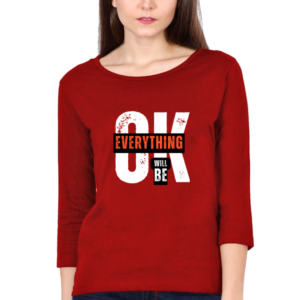 Everything Will Be Ok Female Round Neck Full Sleeve Classic T-Shirt