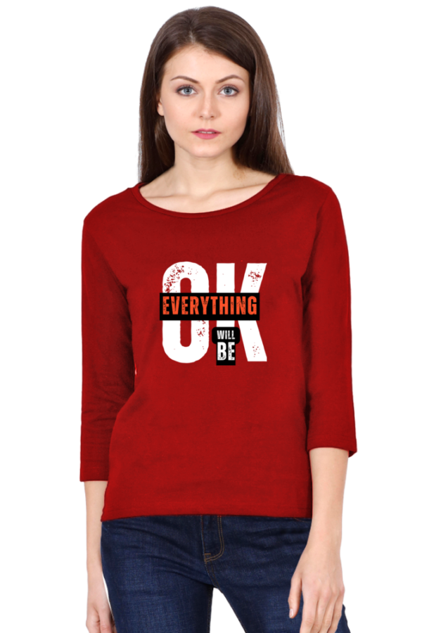 Everything Will Be Ok Female Round Neck Full Sleeve Classic T-Shirt