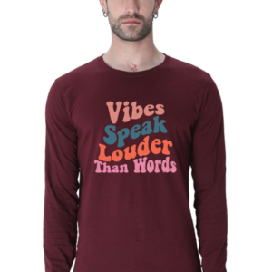 Vibes Speaks Louder Than Words Male Round Neck Full Sleeve Classic T-Shirt