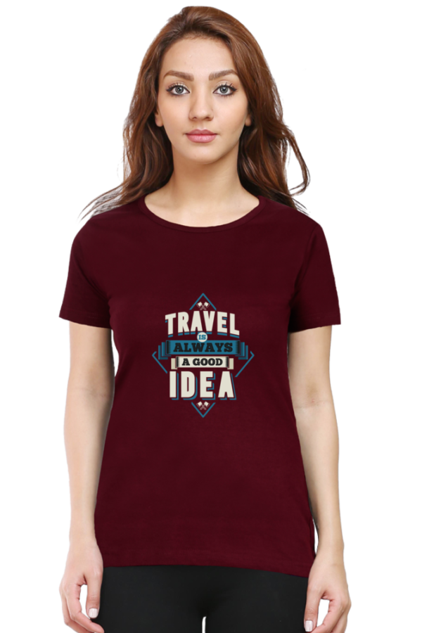 Travel Is Always A Good Idea Female Round Neck Half Sleeve Classic T-Shirt - Image 6