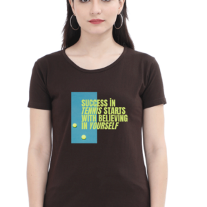 Success in Tennis Starts with Believing in Yourself Female Round Neck Half Sleeve Classic T-Shirt