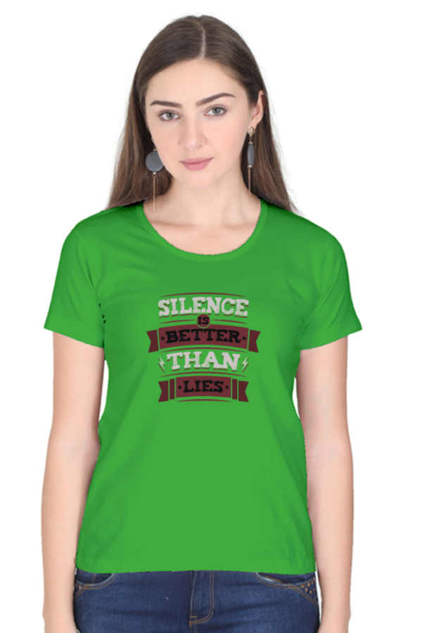 Silence Is Better Than Lies Female Round Neck Half Sleeve Classic T-Shirt - Image 7