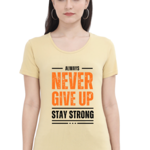 Never Giveup Stay Strong Female Round Neck Half Sleeve Classic T-Shirt