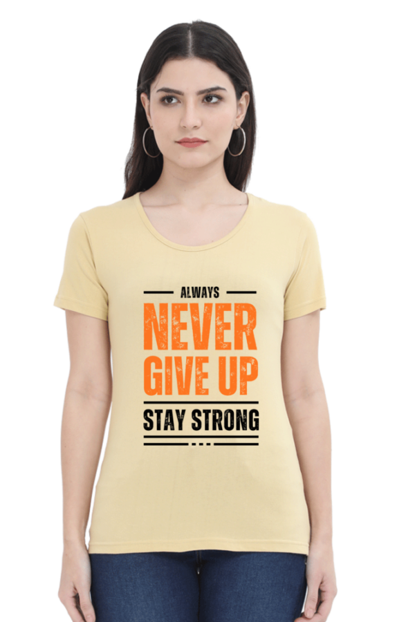 Never Giveup Stay Strong Female Round Neck Half Sleeve Classic T-Shirt