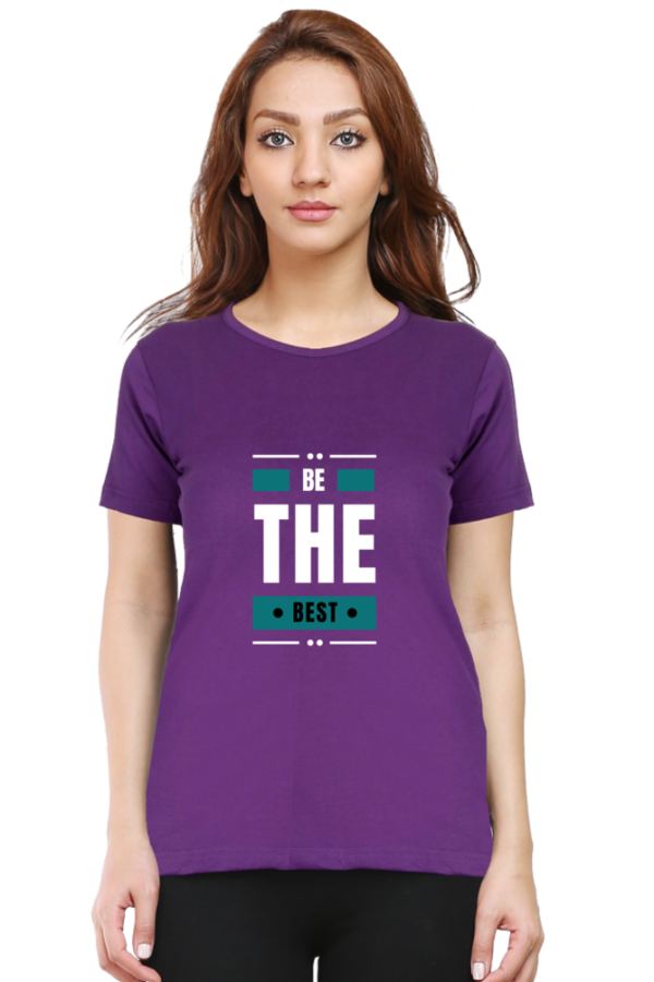 Be The Best Female Round Neck Half Sleeve Classic T-Shirt - Image 4