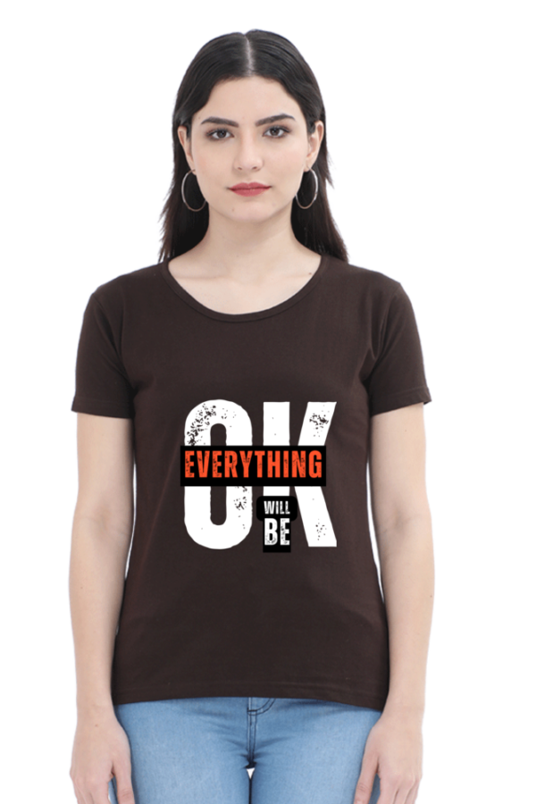 Everything Will Be Ok Female Round Neck Half Sleeve Classic T-Shirt