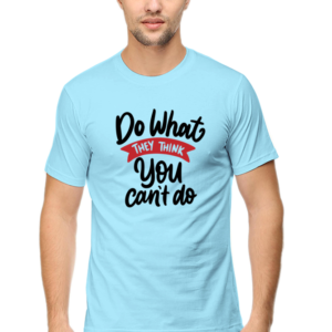 Do What They Think You Can't Do Male Round Neck Half Sleeve Classic T-Shirt