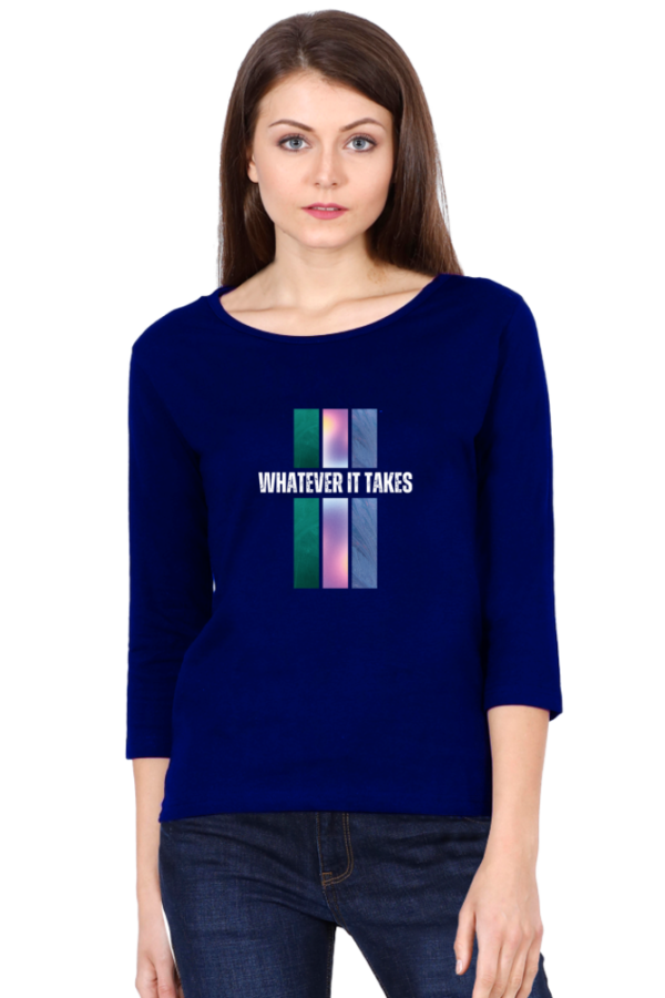 Whatever It Takes Female Round Neck Full Sleeve Classic T-Shirt