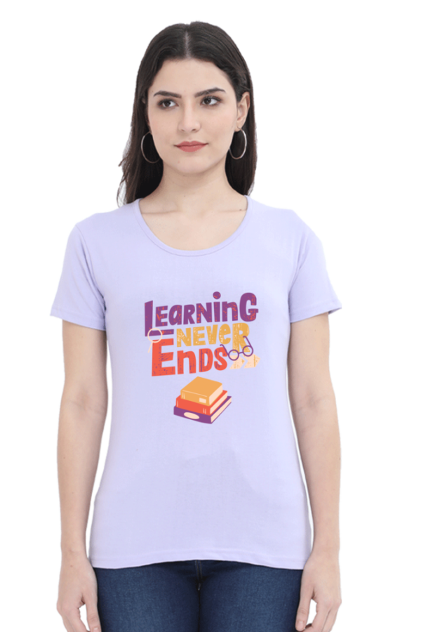 Learning Never Ends Female Round Neck Half Sleeve Classic T-Shirt