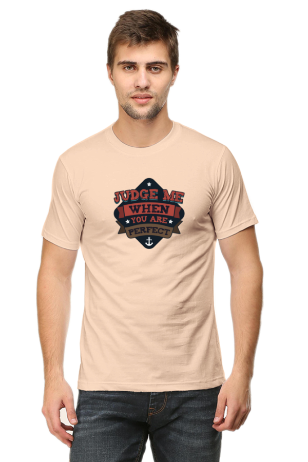 Judge Me When You are Perfect Male Round Neck Half Sleeve Classic T-Shirt - Image 7