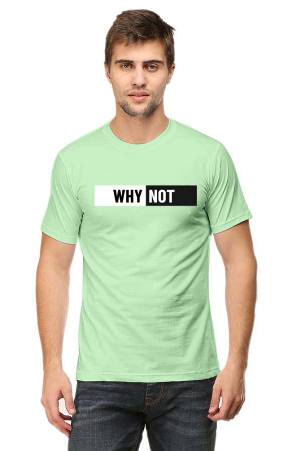Why Not Male Round Neck Half Sleeve Classic T-Shirt - Image 3