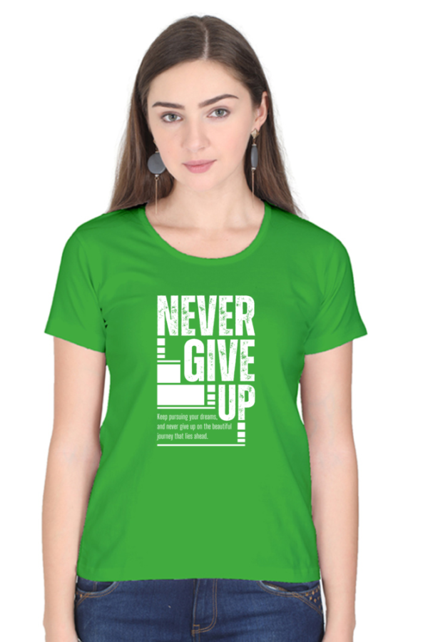 Never Give Up Female Round Neck Half Sleeve Classic T-Shirt - Image 2