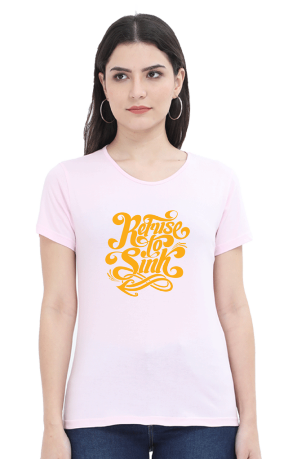 Refuse To Sink Female Round Neck Half Sleeve Classic T-Shirt
