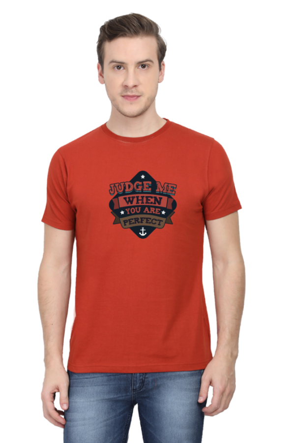 Judge Me When You are Perfect Male Round Neck Half Sleeve Classic T-Shirt - Image 12