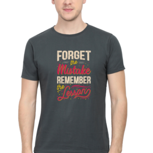 Forget The Mistake Remember The Lesson Male Round Neck Half Sleeve Classic T-Shirt