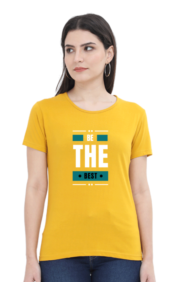Be The Best Female Round Neck Half Sleeve Classic T-Shirt