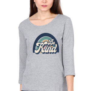 Be Kind Female Round Neck Full Sleeve Classic T-Shirt