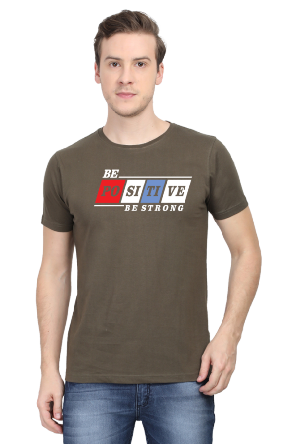 Be Positive Be Strong Male Round Neck Half Sleeve Classic T-Shirt