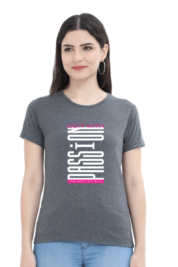 Do It With Passion Female Round Neck Half Sleeve Classic T-Shirt - Image 7