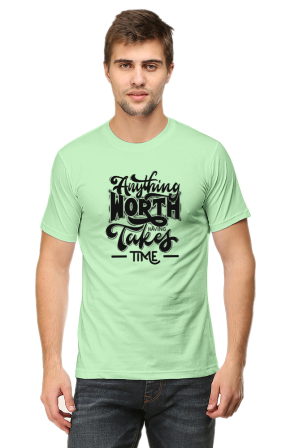 Dark Anything Worth Having Takes Time Male Round Neck Half Sleeve Classic T-Shirt - Image 2