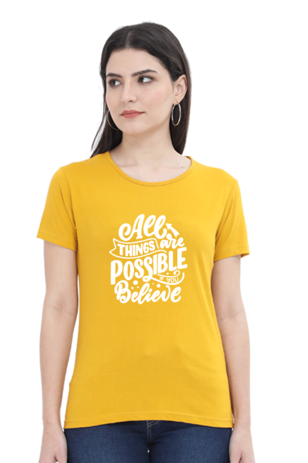 All Things Are Possible If You Believe Female Round Neck Half Sleeve Classic T-Shirt