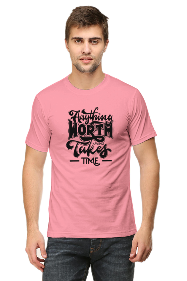 Dark Anything Worth Having Takes Time Male Round Neck Half Sleeve Classic T-Shirt - Image 3