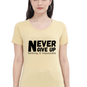 Never Give Up Nothing Is Impossible Female Round Neck Half Sleeve Classic T-Shirt