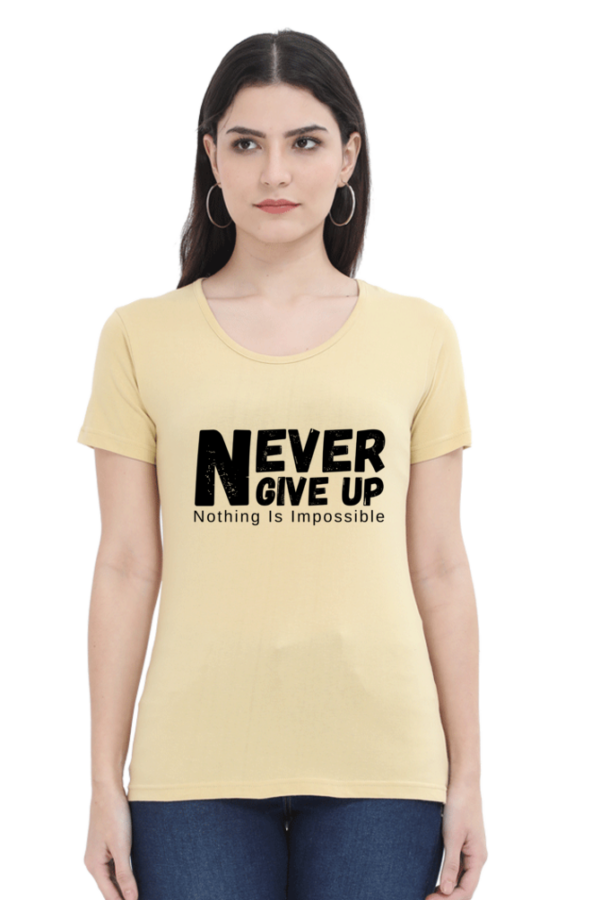 Never Give Up Nothing Is Impossible Female Round Neck Half Sleeve Classic T-Shirt