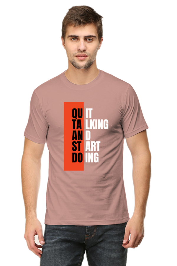 Quit Talking And Start Doing Male Round Neck Half Sleeve Classic T-Shirt