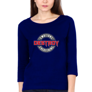 Emotions Destroy Everything Female Round Neck Full Sleeve Classic T-Shirt