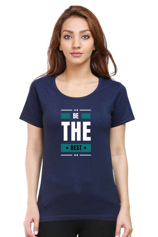 Be The Best Female Round Neck Half Sleeve Classic T-Shirt - Image 5