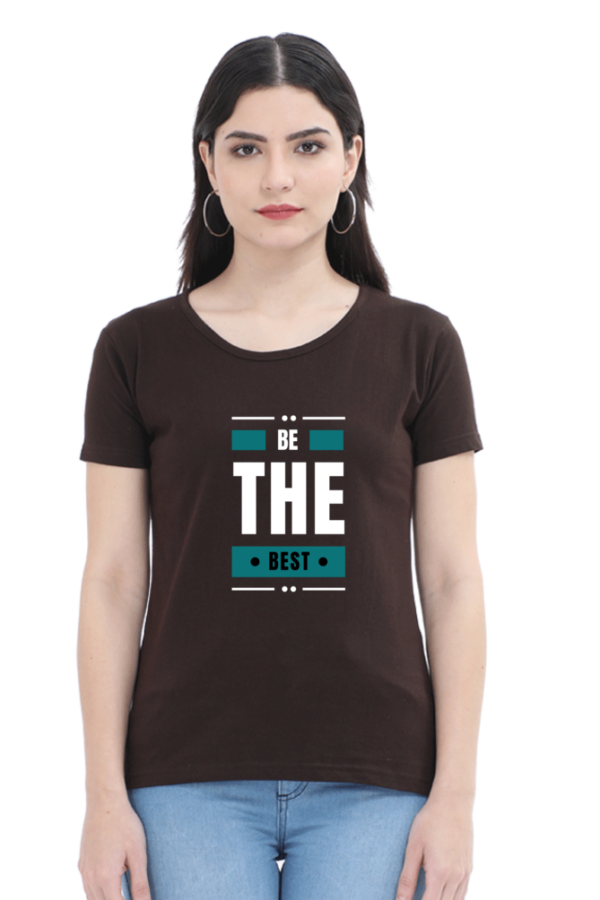 Be The Best Female Round Neck Half Sleeve Classic T-Shirt - Image 2