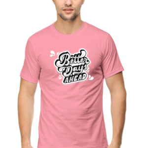 Better Days Ahead Male Round Neck Half Sleeve Classic T-Shirt