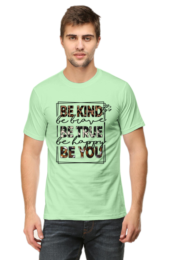 Be Kind Be True Be You Male Round Neck Half Sleeve Classic T-Shirt