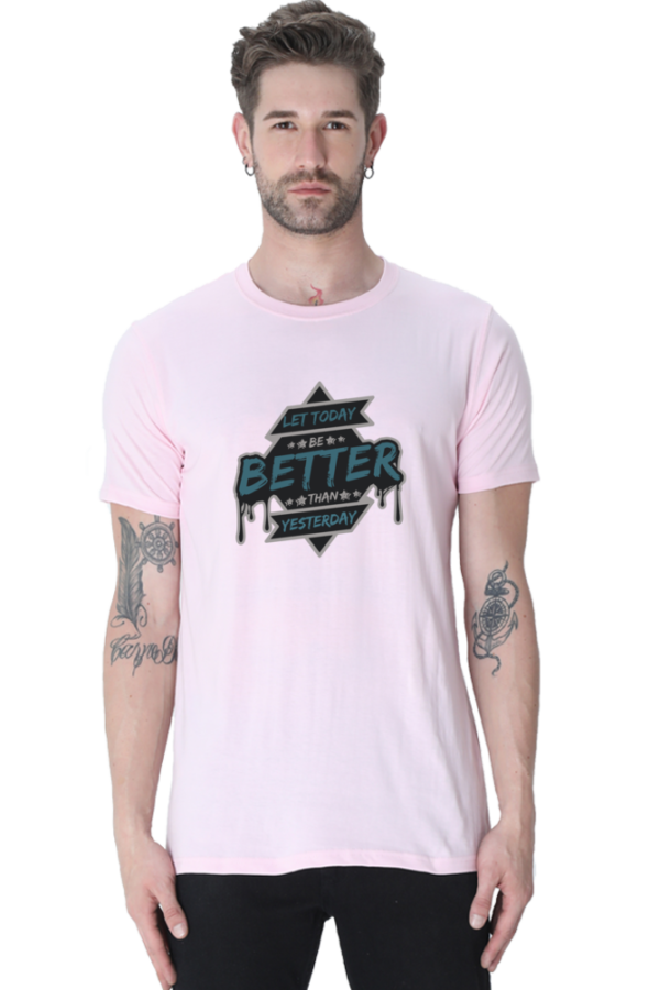 Let Today Be Better Than Yesterday Male Round Neck Half Sleeve Classic T-Shirt - Image 4