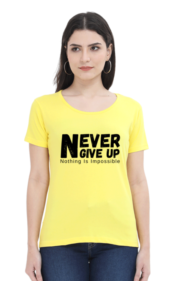 Never Give Up Nothing Is Impossible Female Round Neck Half Sleeve Classic T-Shirt - Image 7