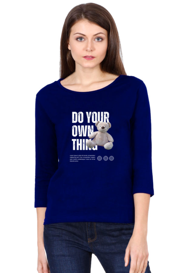 Do Your Own Thing Female Round Neck Full Sleeve Classic T-Shirt