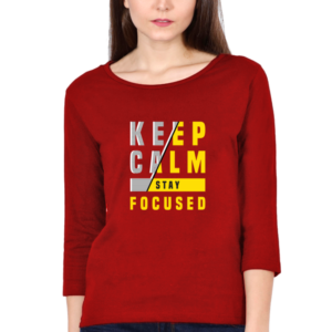 Keep Calm Stay Focused Female Round Neck Full Sleeve Classic T-Shirt