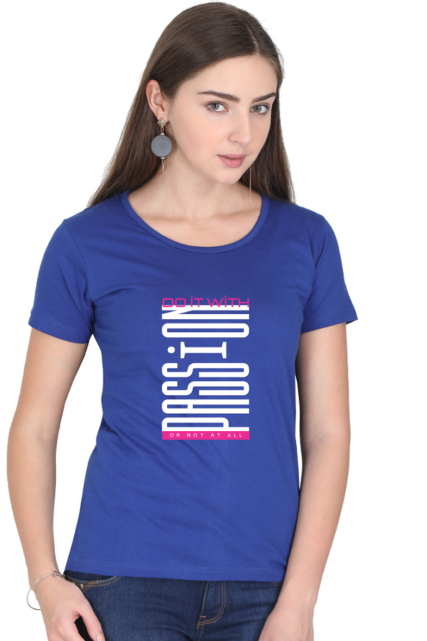 Do It With Passion Female Round Neck Half Sleeve Classic T-Shirt - Image 6