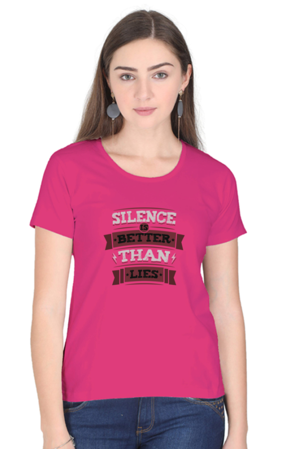 Silence Is Better Than Lies Female Round Neck Half Sleeve Classic T-Shirt - Image 6