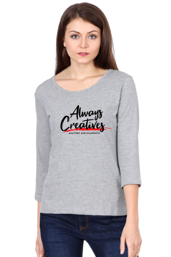 Always Creatives Female Round Neck Full Sleeve Classic T-Shirt