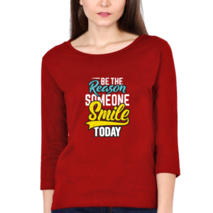 Be The Reason Someone Smile Today Female Round Neck Full Sleeve Classic T-Shirt