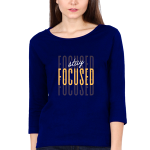 Stay Focused Female Round Neck Full Sleeve Classic T-Shirt