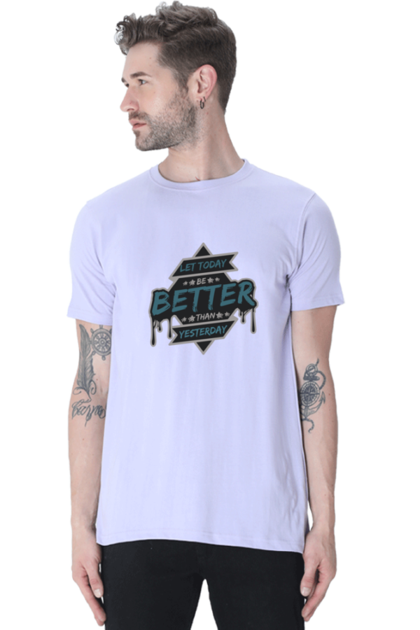 Let Today Be Better Than Yesterday Male Round Neck Half Sleeve Classic T-Shirt - Image 3