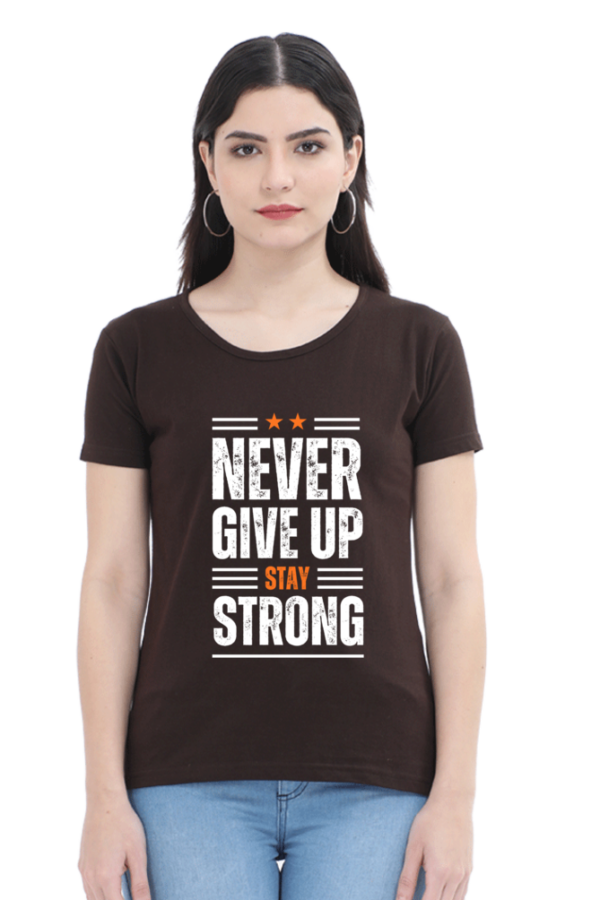 Never Giveup Stay Strong Female Round Neck Half Sleeve Classic T-Shirt