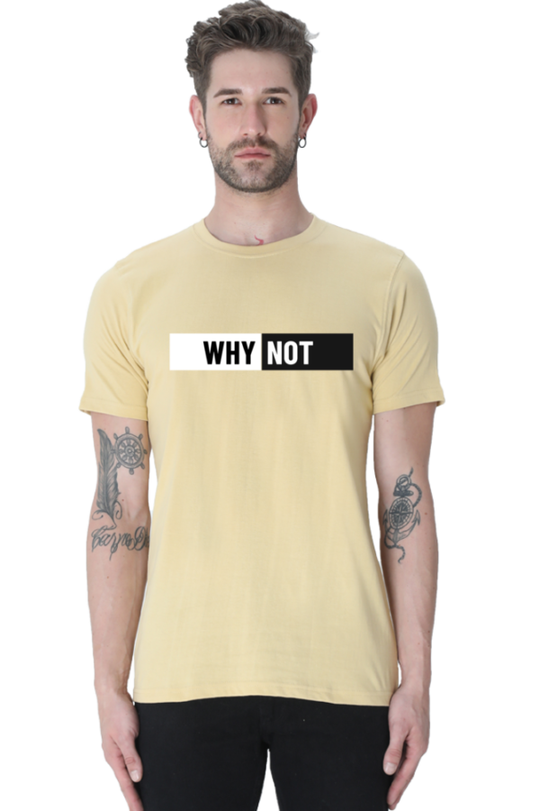 Why Not Male Round Neck Half Sleeve Classic T-Shirt - Image 8